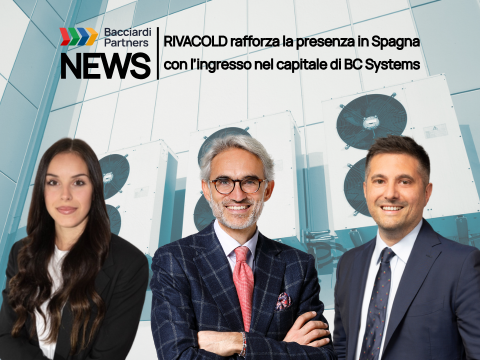 Bacciardi Partners Rivacold acquisizione BC Systems Spagna, Giulia belardinelli, Lorenzo Bacciardi, Pier Federico Orciari